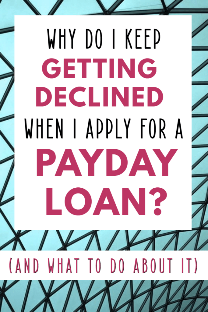 I Need a Payday Loan but Getting Refused